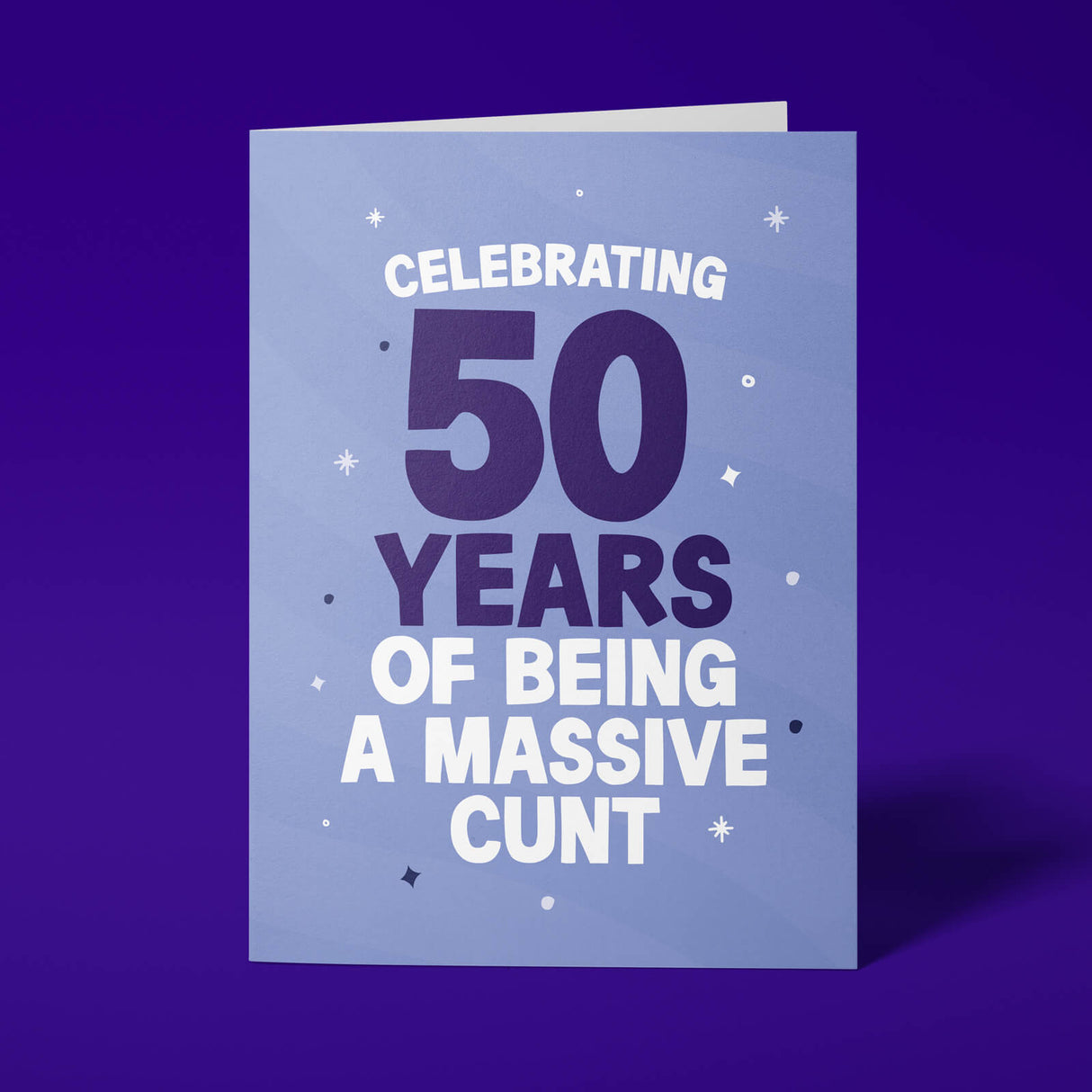 Rude 50th birthday card reading 'Celebrating 50 Years Of Being A Massive Cunt' — pale lilac background with navy number, bold white block text — Wottahoot