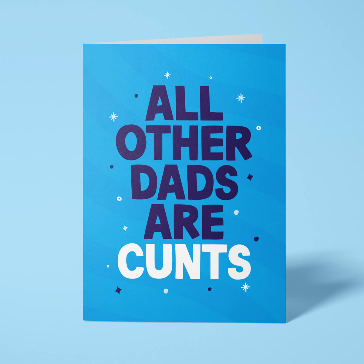 Rude Father's Day card reading 'All Other Dads Are Cunts' — blue background, bold block text — Wottahoot