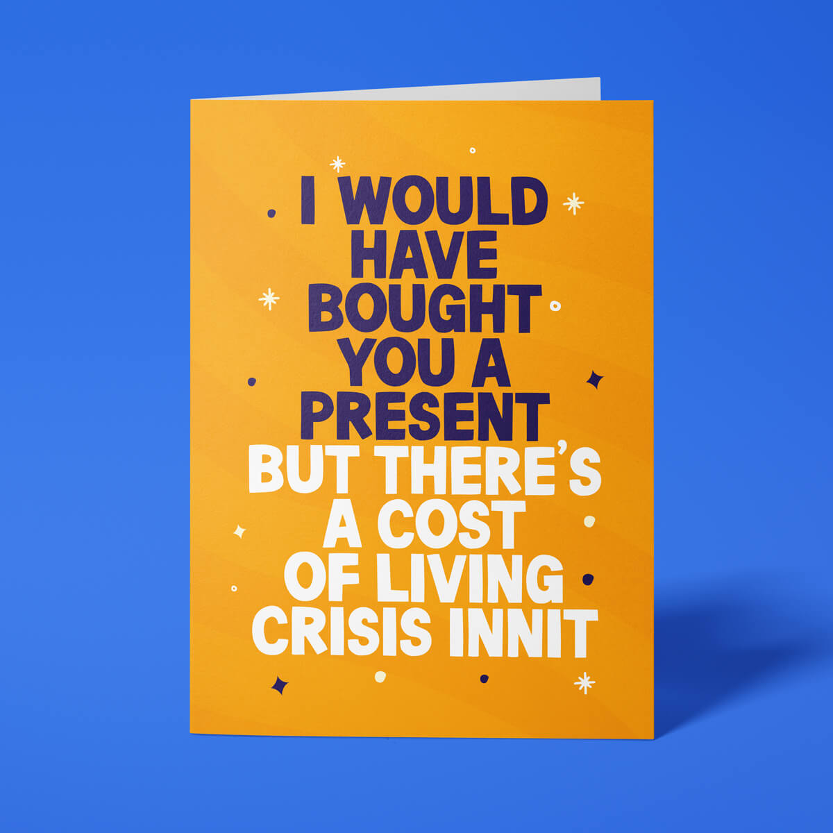 Funny Father's Day card reading 'I Would Have Bought You A Present But There's A Cost Of Living Crisis Innit' — yellow background, bold block text — Wottahoot