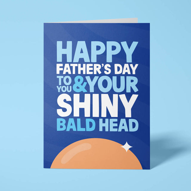 Funny Father's Day card for bald dad reading 'Happy Father's Day To You & Your Shiny Bald Head' — navy blue background with illustrated bald head, bold block text — Wottahoot