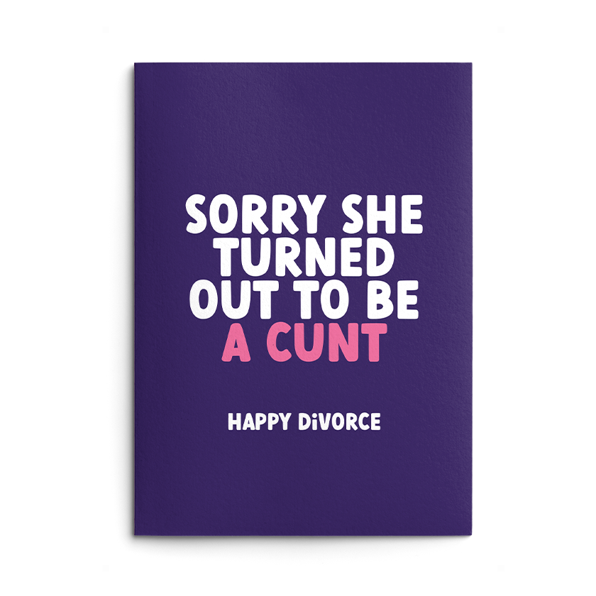 Turned out a Cunt Rude Divorce Card