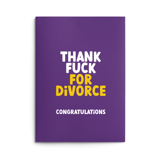 Thank Fuck for Divorce Rude Divorce Card