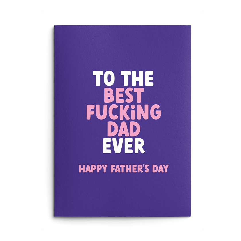 Best Dad Ever Rude Father's Day Card