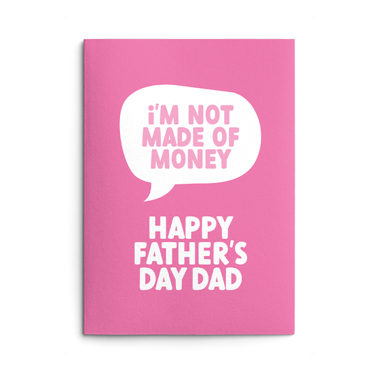 Not Made of Money Rude Father's Day Card
