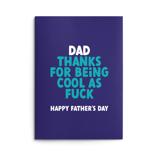 Dad You're Cool As Fuck Rude Father's Day Card