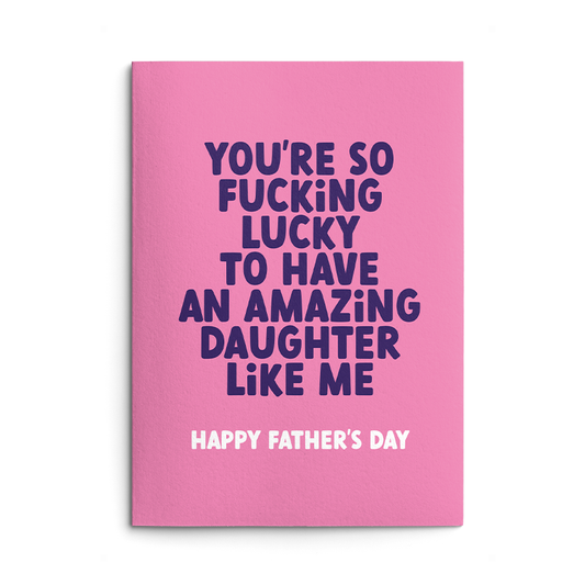 Amazing Daughter Rude Father's Day Card