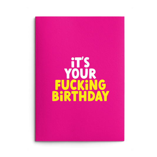 Your Fucking Birthday Rude Birthday Card