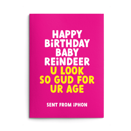 Baby Reindeer Netflix Birthday Card - Text Reads "Happy Birthday Baby Reindeer U Look So Gud For Ur Age. Sent From iPhon"