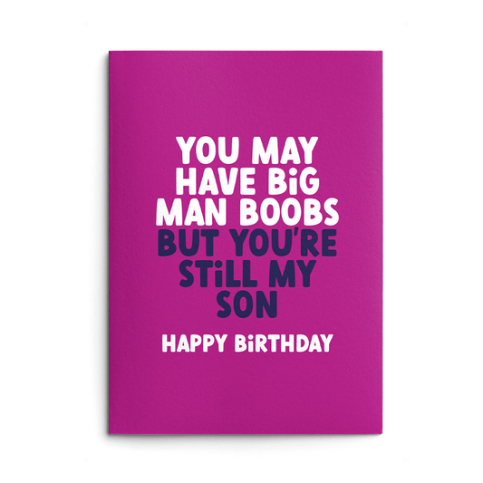 Big Man Boobs Son Rude Birthday Card