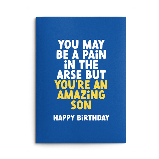 Pain in the Arse Son Rude Birthday Card