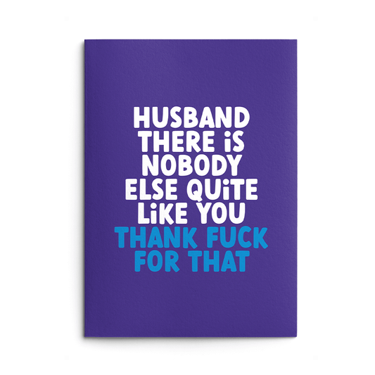 Nobody Like You Husband Rude Birthday Card