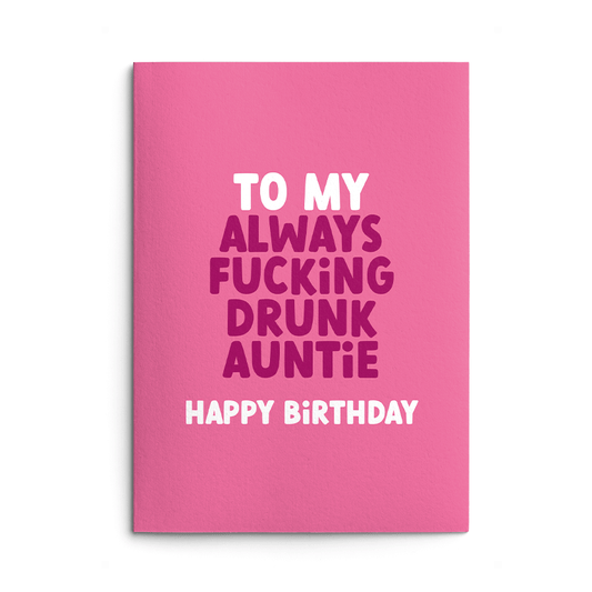 Drunk Auntie Rude Birthday Card