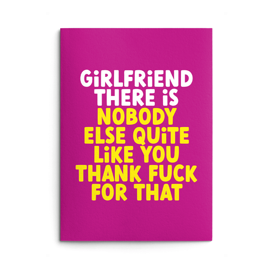Nobody Like You Girlfriend Rude Birthday Card