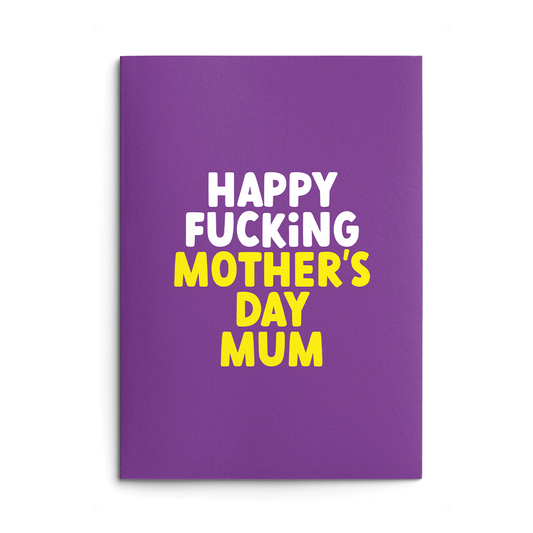 Mother's Day Card text reads "Happy fucking Mother's Day Mum"