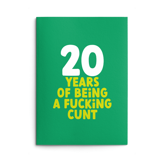 Rude 20th Birthday Card text reads "20 years of being a fucking cunt"