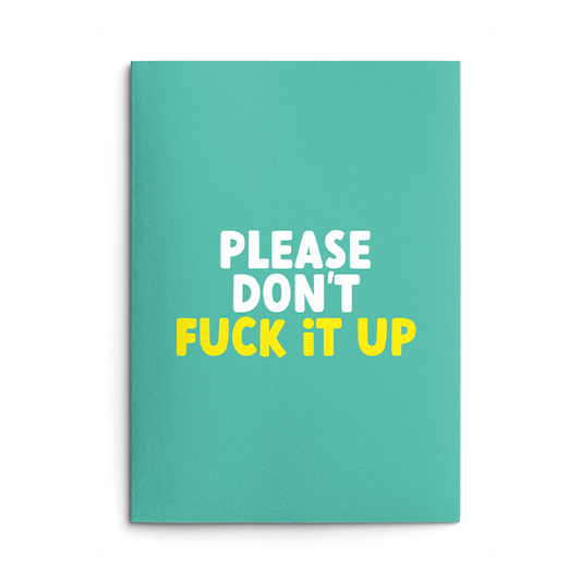Please Don't Fuck It Up Rude Good Luck Card
