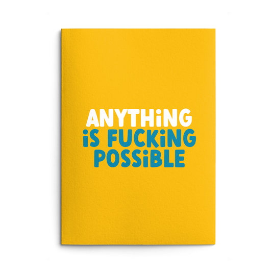Anything Is Fucking Possible Rude Good Luck Card
