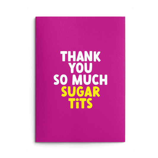 Thank You Sugar Tits Rude Thank You Card