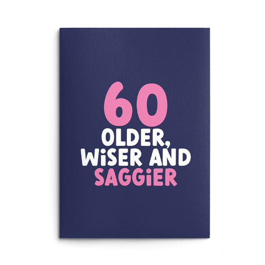 60 - Saggier Birthday Card