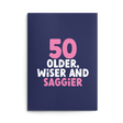 Rude 50th Birthday Card text reads "50 older wiser and saggier"