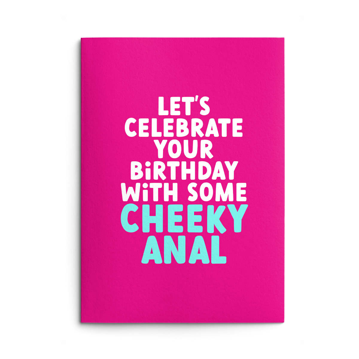 Cheeky Anal Rude Birthday Card