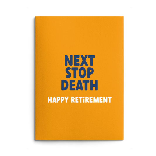 Next Stop Death Rude Retirement Card
