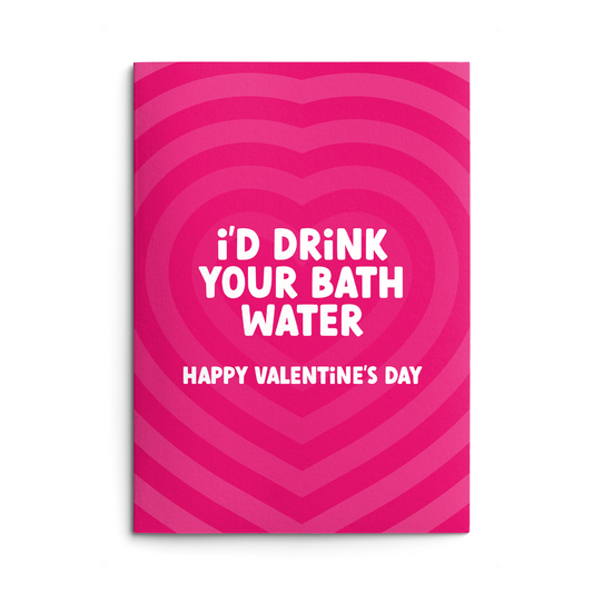 Drink Your Bath Water Valentine's Card