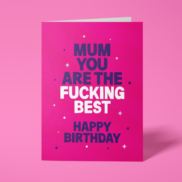 Pink rude mum card featuring 'Mum you are the fucking best. Happy Birthday' message in bold lettering