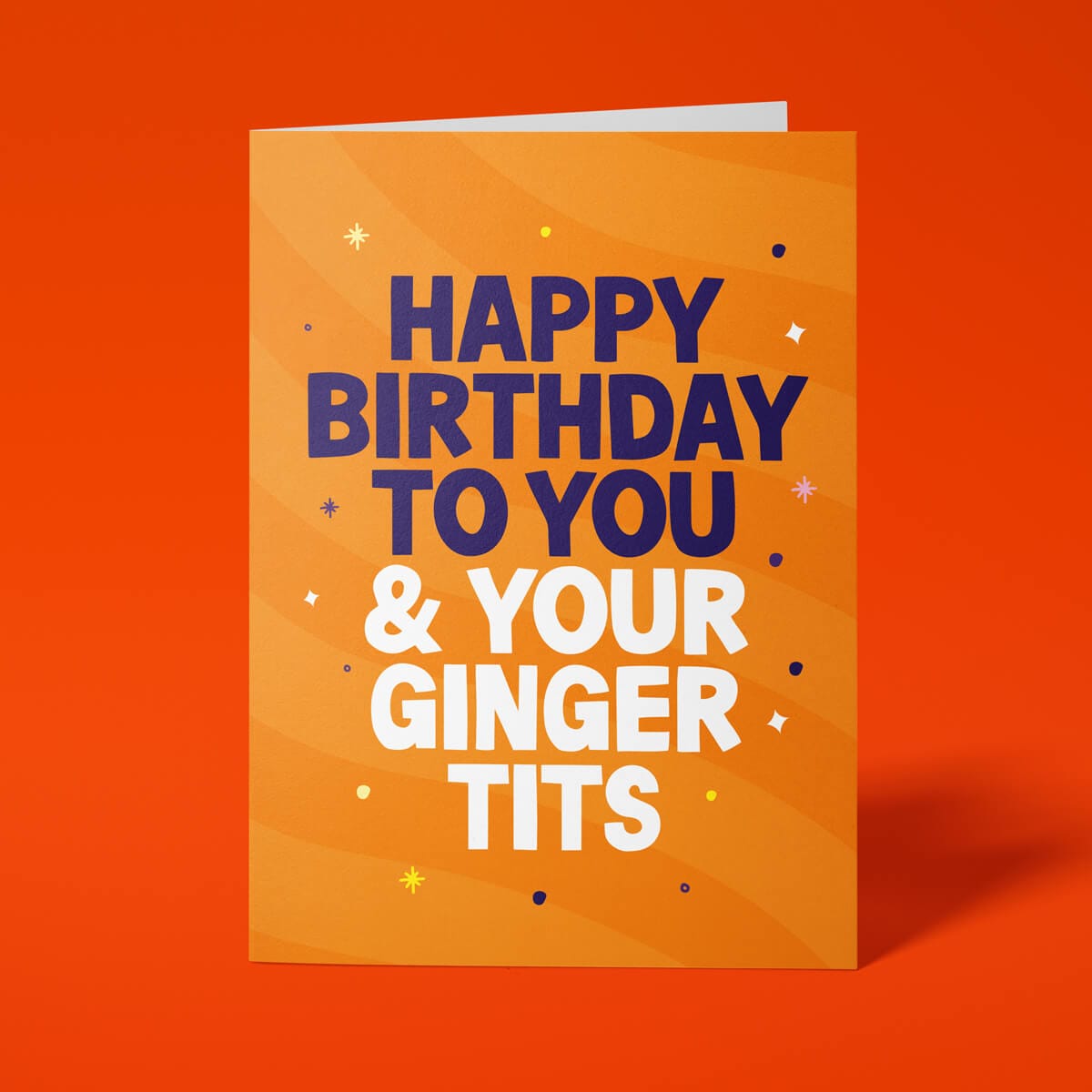 Orange rude birthday card featuring 'Happy Birthday To You & Your Ginger Tits' in bold blue and white lettering