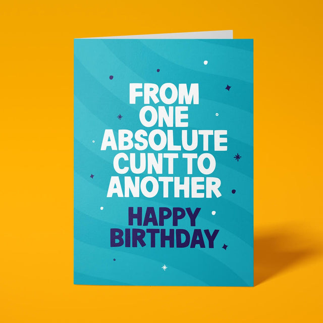 Rude Birthday Card - "One Cunt To Another" Funny