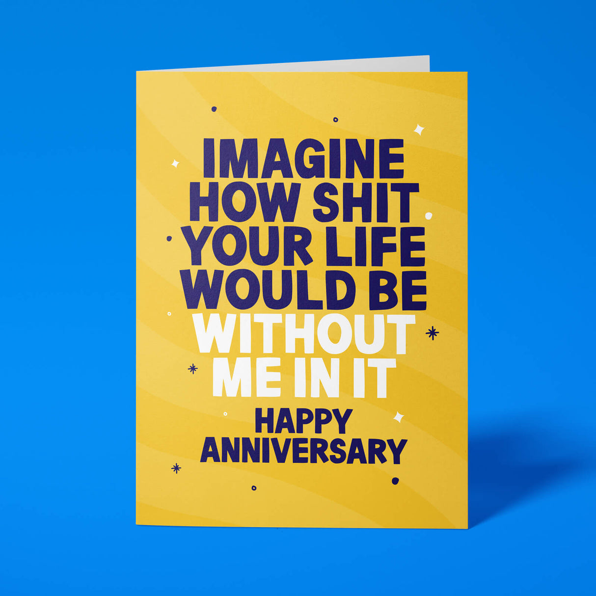 Rude Anniversary Card - "Imagine Life Without Me"