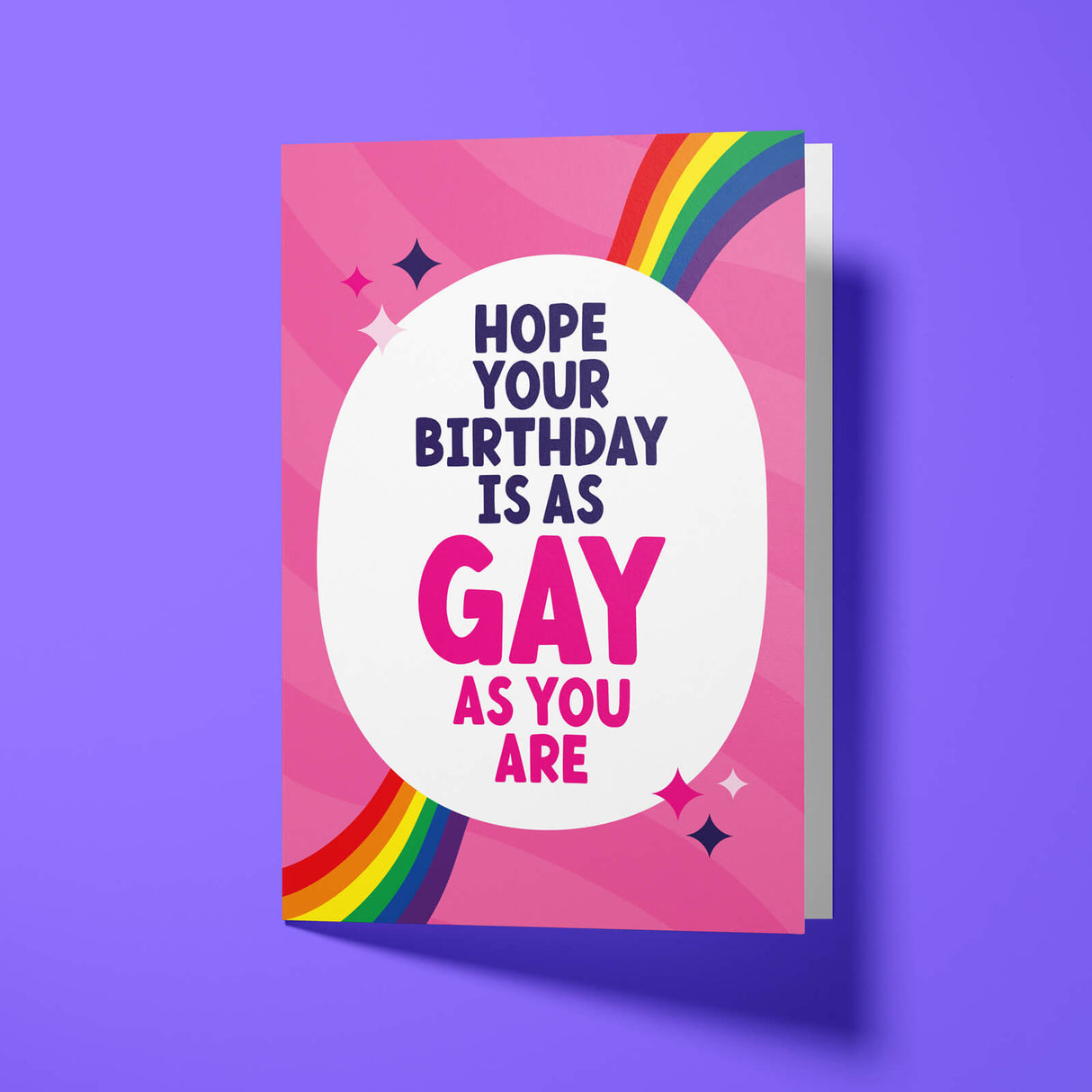 Gay Birthday Card - "Hope your birthday is as Gay as you are"