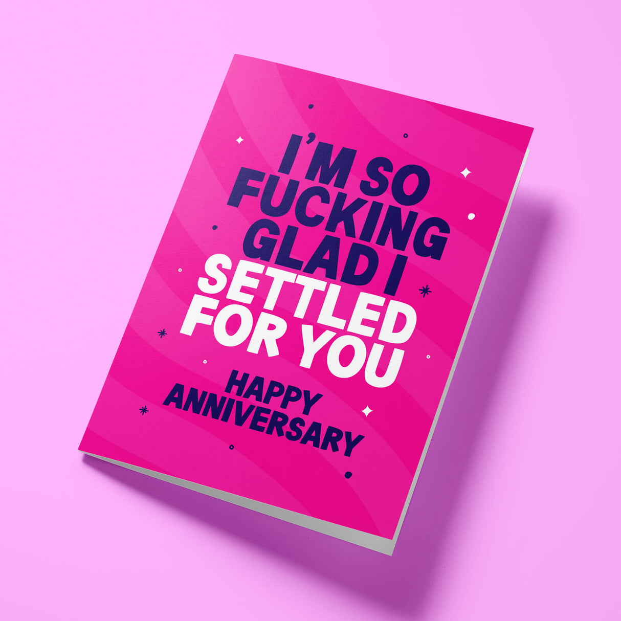 Rude Anniversary Card - "So Glad I Settled"