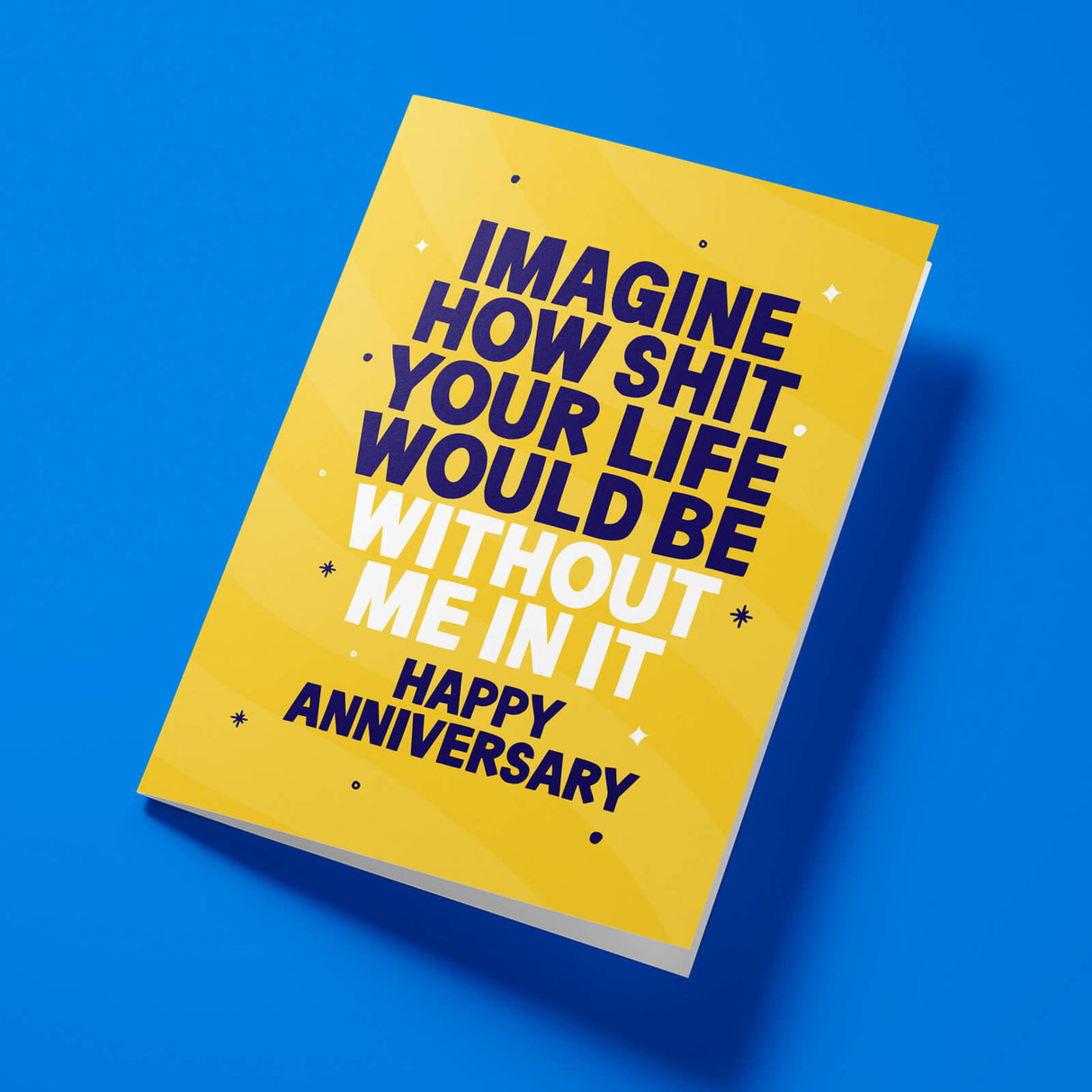 Rude Anniversary Card - "Imagine Life Without Me"