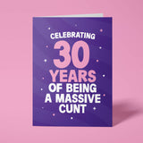 Rude 30th birthday card reading 'Celebrating 30 Years Of Being A Massive Cunt' — purple background with pink number, bold white block text — Wottahoot