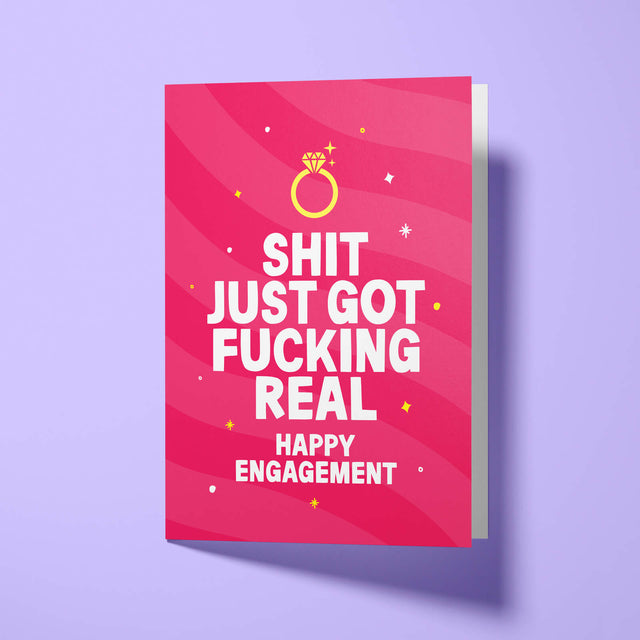 Rude Engagement Card - Shit Just Got Real