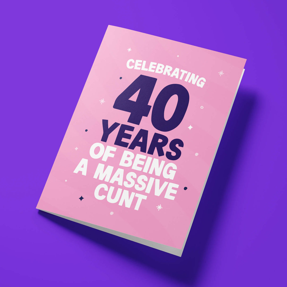 Funny rude milestone birthday card for 40th — pink design with bold statement typography — Wottahoot