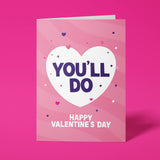 Rude Valentine's Day Card - You'll Do