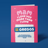 Love You More Than Greggs Mam Rude Mother's Day Card