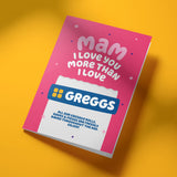 Love You More Than Greggs Mam Rude Mother's Day Card