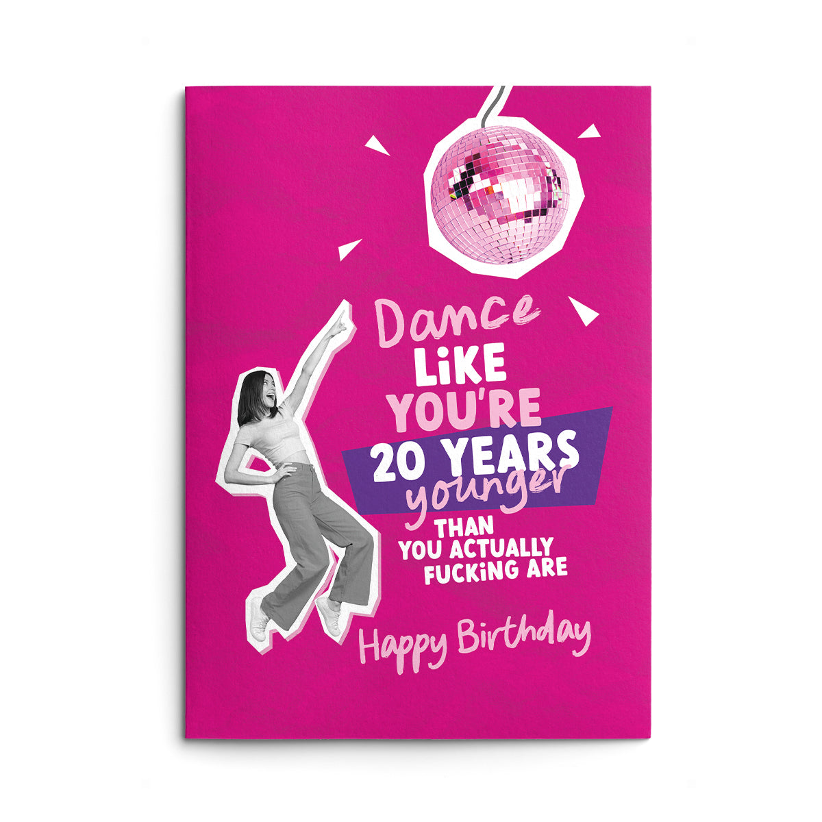 Dance Like You're 20 Years Younger Rude Birthday Card