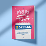 Love You More Than Greggs Mam Rude Mother's Day Card