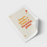 Rude Art Print. Text reads Don't panic, I have a fucking plan.