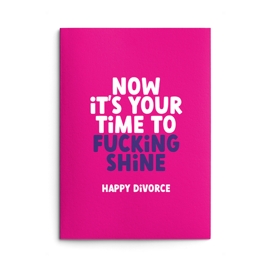 Time To Shine Rude Divorce Card