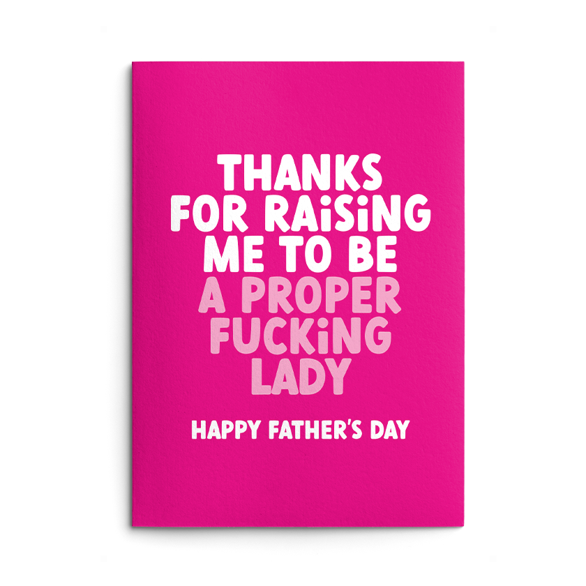 Proper Fucking Lady Rude Father's Day Card