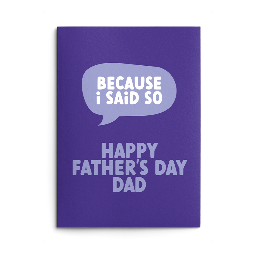 Because I Said So Rude Father's Day Card