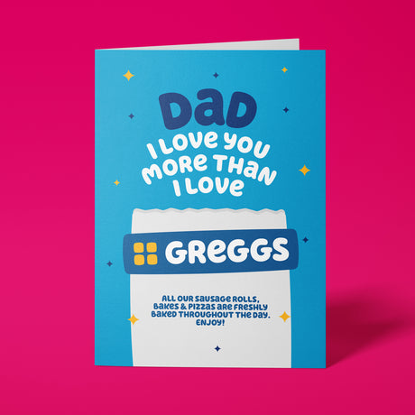 Funny Father's Day Card - Love You More Than Greggs