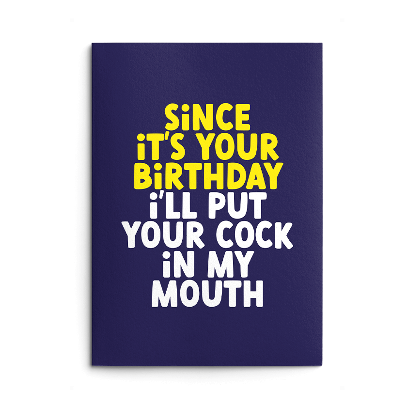 Rude Birthday Card - Cock In My Mouth