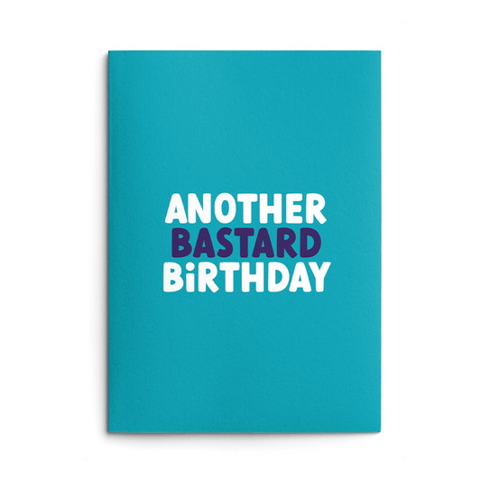 Bastard Birthday Rude Birthday Card