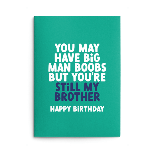 Big Man Boobs Brother Rude Birthday Card